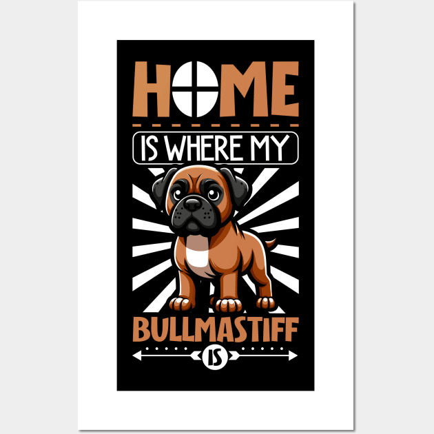 Home is with my Bullmastiff Wall Art by Modern Medieval Design